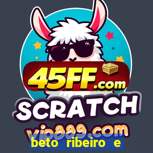 beto ribeiro e carla albuquerque
